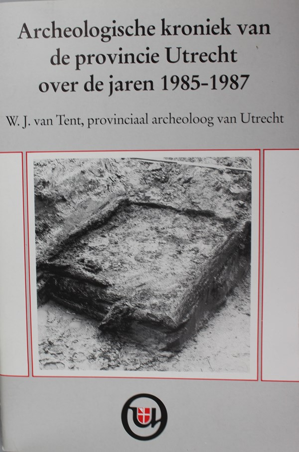 Archeologische Kroniek Provincie Utrecht 1985-1987